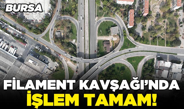 Filament Kavşağı nda işlem tamam Bursa Nöbetçi Gazete bursa bursa