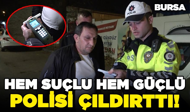 Bursa Da Alkoll S R C Polise Zor Anlar Ya Att Bursa N Bet I Gazete Bursa Bursa Haberleri