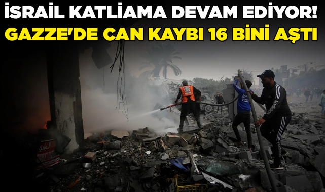 İsrail Katliama Devam Ediyor! Gazze'de Can Kaybı 16 Bini Aştı - Gündem ...